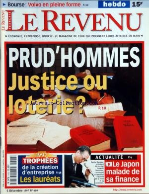 REVENU FRANCAIS (LE) [No 460] du 05/12/1997 - PRUD'HOMMES - JUSTICE OU LOTERIE - TROPHEES 1997 DE LA CREATION D'ENTREPRISE - LES LAUREATS - LE JAPON MALADE DE SA FINANCE - BOURSE - VOLVO EN PLEINE FORME