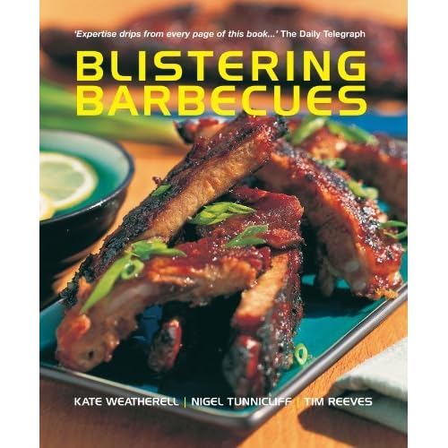 Blistering Barbecues by Weatherell, Kate, Tunnicliff, Nigel, Reeves, Tim (2004) Paperback Blistering Barbecues by Weatherell, Kate, Tunnicliff, Nigel, Reeves, Tim (2004) Paperback