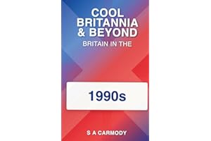 Cool Britannia and Beyond: Britain in the 1990s