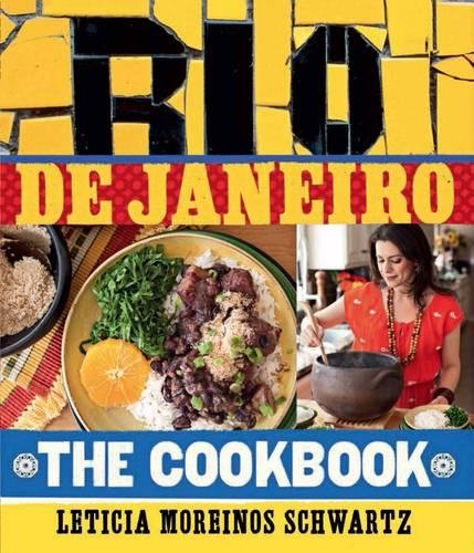 My Rio De Janeiro: Rio De Janeiro: The Cookbook