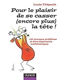 Image de Pour le plaisir de se casser (encore plus) la tête !: 126 nouveaux problèmes et divertissements mathématiques