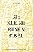 Die kleine Runen Fibel by Brighid