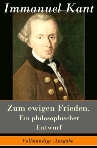 Download Zum ewigen Frieden. Ein philosophischer Entwurf - Vollständige Ausgabe Download Zum ewigen Frieden. Ein philosophischer Entwurf - Vollständige Ausgabe