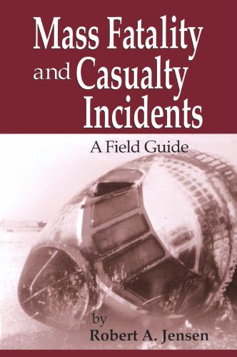 Mass Fatality and Casualty Incidents: A Field Guide