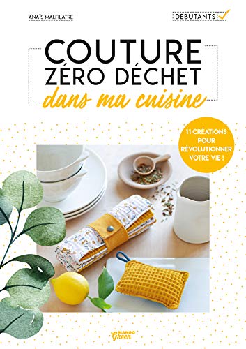 Télécharger Couture zéro déchet dans ma cuisine livre En ligne