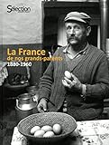 LA FRANCE DE NOS GRANDS-PARENTS by 