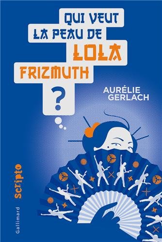 couverture de : Qui veut la peau de Lola Frizmuth ?