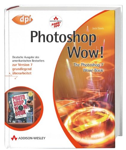 Photoshop Wow!: The Photoshop 7 Wow! Book (DPI Grafik)