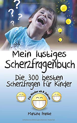 Scherzfragen Kinder ab 8 Jahren: Die 300 besten Scherzfragen!