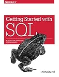 Getting Started with SQL: A Hands-on Approach for Beginners by 
