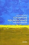 Cognitive Neuroscience: A Very Short Introduction Cognitive Neuroscience: A Very Short Introduction
