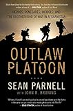 Image de Outlaw Platoon: Heroes, Renegades, Infidels, and the Brotherhood of War in Afghanistan
