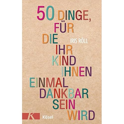 50 Dinge, für die Ihr Kind Ihnen einmal dankbar sein wird