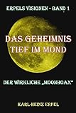 Das Geheimnis tief im Mond: Der wirkliche 