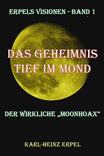 Das Geheimnis tief im Mond: Der wirkliche 