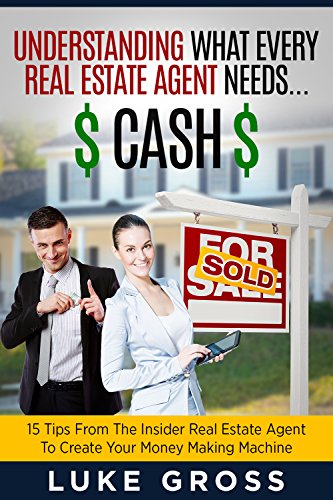 Understanding What Every Real Estate Agent needs... Cash!