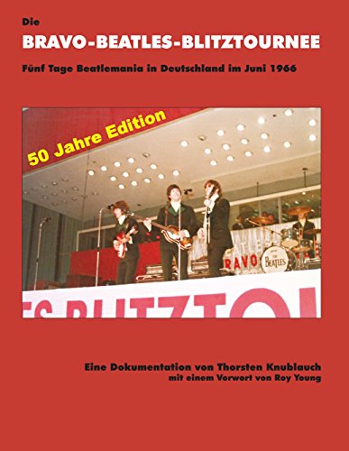 Download Die Bravo-Beatles-Blitztournee Fünf Tage Beatlemania in Deutschland im Juni 1966: 50 Jahre Edition Download Die Bravo-Beatles-Blitztournee Fünf Tage Beatlemania in Deutschland im Juni 1966: 50 Jahre Edition
