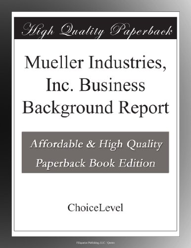 Mueller Industries, Inc. Business Background Report