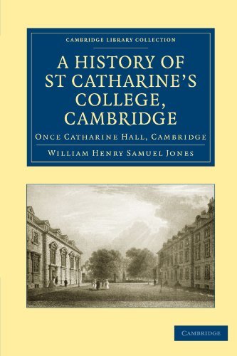 A History of St Catharine's College, Cambridge: Once Catharine Hall, Cambridge (Cambridge Library Collection - Cambridge) by William Henry Samuel Jones (2010-01-01) francais A History of St Catharine's College, Cambridge: Once Catharine Hall, Cambridge (Cambridge Library Collection - Cambridge) by William Henry Samuel Jones (2010-01-01) francais