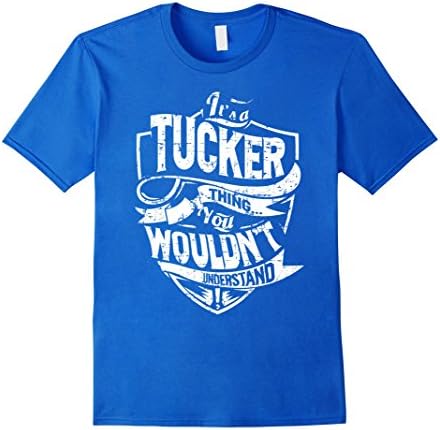 Men's It's A Tucker Thing You Wouldn't Understand T-Shirt Medium Royal Blue