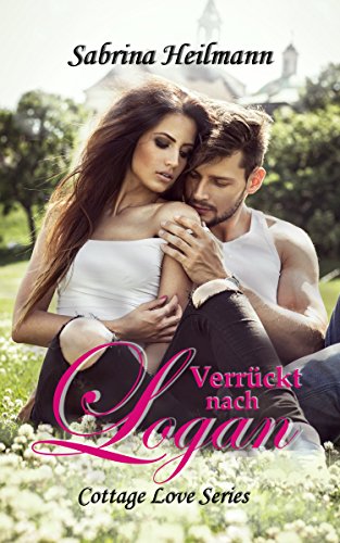 Download Verrückt nach Logan (Cottage Love Series) Download Verrückt nach Logan (Cottage Love Series)