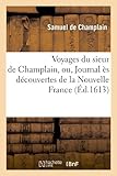 Image de Voyages du sieur de Champlain, ou, Journal ès découvertes de la Nouvelle France (Éd.1613)