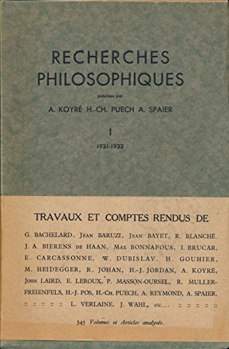 Download Recherches philosophiques N° I, 1931-1932 : Tendances actuelles de la métaphysique, Symposium sur les méthodes philosophiques, L'orientation de la recherche philosophique à l'étranger (Photos du sommaire dans les images) - Textes de J. Wahl, A. Spaier, G. Bachelard, J. Baruzi, M. Heidegger, R. Müller-Freienfels, R. Johan, H.-J. Jordan, H.-J. Pos, P. Masson-Oursel, J. Laird, E. Leroux, J. Bayet, W. Dubislav, L. Verlaine, J.-A. Bierens de Haan, I. Brucar, A. Reymond Download Recherches philosophiques N° I, 1931-1932 : Tendances actuelles de la métaphysique, Symposium sur les méthodes philosophiques, L'orientation de la recherche philosophique à l'étranger (Photos du sommaire dans les images) - Textes de J. Wahl, A. Spaier, G. Bachelard, J. Baruzi, M. Heidegger, R. Müller-Freienfels, R. Johan, H.-J. Jordan, H.-J. Pos, P. Masson-Oursel, J. Laird, E. Leroux, J. Bayet, W. Dubislav, L. Verlaine, J.-A. Bierens de Haan, I. Brucar, A. Reymond