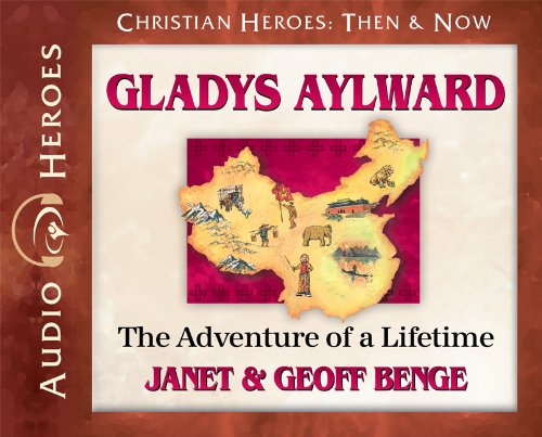 Free Gladys Aylward The Adventure Of A Lifetime Audiobook Christian Heroes Then Now Pdf Download Mortyterance