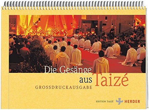 Die Gesänge aus Taizé: Großdruckausgabe