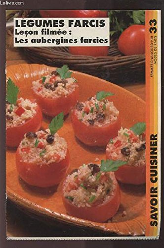 SAVOIR CUISINER (supplément n°33) : LEGUMES FARCIS LECON FILMEE : LES AUBERGINES FARCIES. en ligne SAVOIR CUISINER (supplément n°33) : LEGUMES FARCIS LECON FILMEE : LES AUBERGINES FARCIES. en ligne