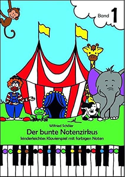 Der Bunte Notenzirkus Band 1 Amazon De Wilfried Scholer Bucher