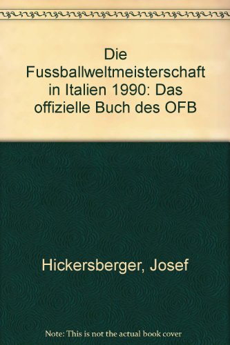 Download Die Fussball-Weltmeisterschaft in Italien 1990. Das offizielle Buch des ÖFB Download Die Fussball-Weltmeisterschaft in Italien 1990. Das offizielle Buch des ÖFB