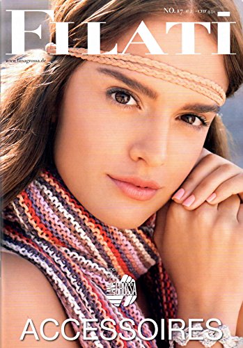 Lana Grossa Filati Accessoires, Ausgabe 17 Frühling/Sommer 2017 Strickmusterheft