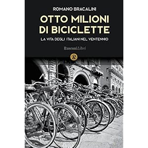 Otto milioni di biciclette. La vita degli italiani nel ventennio Otto milioni di biciclette. La vita degli italiani nel ventennio