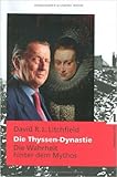Die Thyssen-Dynastie: Die Wahrheit hinter dem Mythos ( 10. Oktober 2008 ) by 