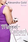 Bücher Neuerscheinungen 2022 - Moppel-Leben: (un)perfekt verliebt von Alexandra Gold
