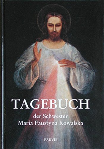 Download Tagebuch der Schwester Maria Faustyna Kowalska