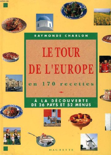 couverture de : Le tour de l'Europe en 170 recettes