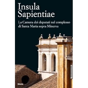 Insula Sapientiae: La Camera dei deputati nel complesso di Santa Maria sopra Minerva