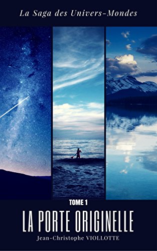 Télécharger La Porte Originelle (La saga des Univers-Mondes t. 1) Livre eBook France