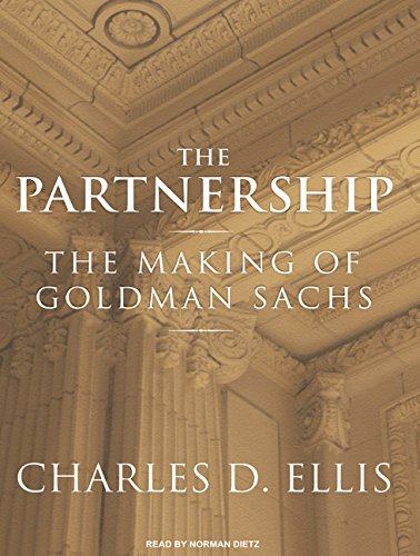 The Partnership: The Making of Goldman Sachs The Partnership: The Making of Goldman Sachs