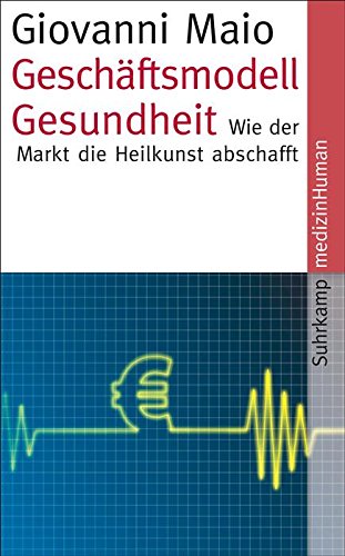 Download Geschäftsmodell Gesundheit: Wie der Markt die Heilkunst abschafft (suhrkamp taschenbuch) Download Geschäftsmodell Gesundheit: Wie der Markt die Heilkunst abschafft (suhrkamp taschenbuch)