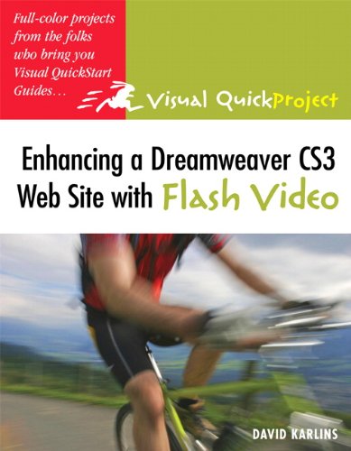Download Enhancing a Dreamweaver CS3 Web Site with Flash Video: Visual QuickProject Guide