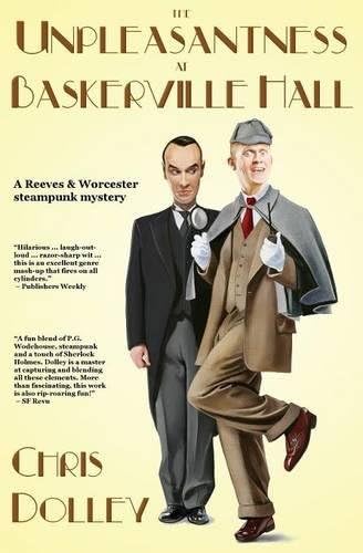 The Unpleasantness at Baskerville Hall (Reeves & Worcester Steampunk Mysteries Book 4)