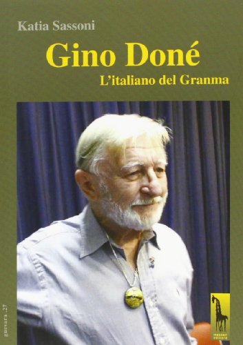 Gino Doné. L'italiano del Granma Gino Doné. L'italiano del Granma
