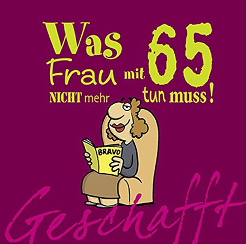 Download Geschafft! Was Frau mit 65 nicht mehr tun muss! Download Geschafft! Was Frau mit 65 nicht mehr tun muss!