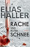 Bücher Neuerscheinungen 2022 - Rache und roter Schnee (Thriller) von Elias Haller