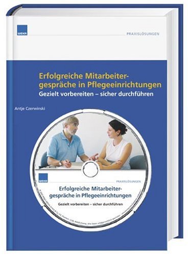Erfolgreiche Mitarbeitergespräche in Pflegeeinrichtungen, m. CD-ROM
