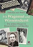 Bücher Neuerscheinungen 2022 - Mit Wagemut und Wissensdurst von Felicitas von Aretin