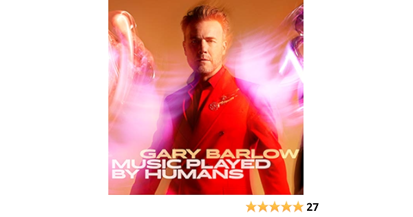 Music Played By Humans By Gary Barlow On Amazon Music Amazon Co Uk